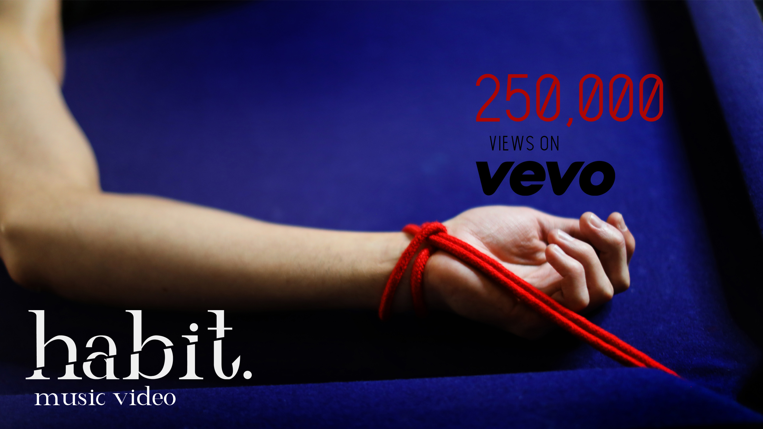 2019-02-25-habit-vevo-promo-250k-views